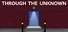 Through The Unknown