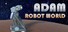 亚当:机器人世界 / Adam: Robot World