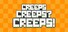 Creeps Creeps? Creeps!