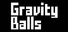 Gravity Balls
