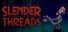Slender Threads