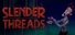 Slender Threads