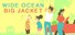 Wide Ocean Big Jacket
