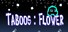 Taboos: Flower