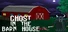 Ghost In The Barn House