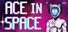 Ace In Space
