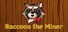 Raccoon The Miner
