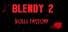 Blendy 2 Dolls Factory
