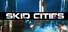 Skid Cities