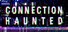 Connection Haunted