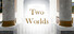 Two Worlds - The 3D Art Gallery
