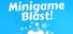 Minigame Blast