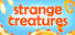 Strange Creatures