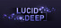 Lucid Deep