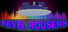 Revel Rousers