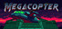 Megacopter: Blades of the Goddess
