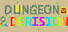 Dungeon & Derision
