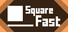 Square Fast
