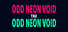 The Odd Neon Void