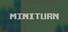 MiniTurn