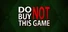 Do Not Buy This Game