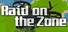 Raid on the Zone