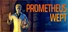 Prometheus Wept