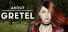 About Gretel