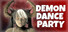 Demon Dance Party