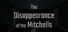 The Disappearance of the Mitchells