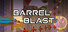 Barrel Blast
