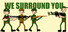 We Surround You