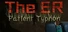 The ER: Patient Typhon