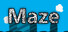 Maze