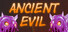 ANCIENT EVIL