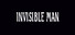 INVISIBLE MAN