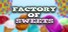 Factory of Sweets