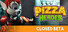 Pizza Heroes (Closed Beta)
