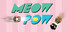 Meow Pow