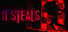 It Steals