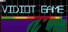 Vidiot Game