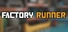 FACTORY RUNNER