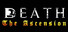 Death: The Ascension