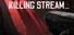 Killing Stream