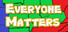 Everyone Matters