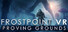 Frostpoint VR: Proving Grounds