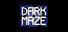 DARK MAZE
