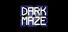 DARK MAZE