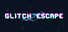 Glitch Escape