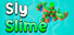 Sly Slime